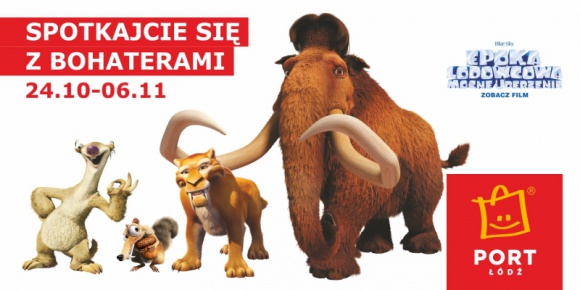 Bohaterowie Epoki Lodowcowej w Porcie Łódź