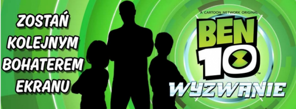 Zostań bohaterem ekranu! Rusza casting do „Ben 10 Wyzwanie”