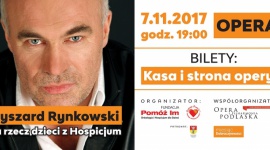 Ryszard Rynkowski zaśpiewa na rzecz dzieci z białostockiego hospicjum LIFESTYLE, Dziecko - ​Fundacja „Pomóż Im” zaprasza na charytatywny koncert do Opery i Filharmonii Podlaskiej, który zainauguruje doroczną akcję społeczną – „Miesiąc Dobroczynności”.