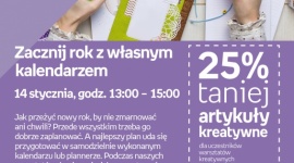 WARSZTATY KREATYWNE - ZACZNIJ ROK Z WŁASNYM KALENDARZEM LIFESTYLE, Dziecko - WARSZTATY KREATYWNE - "ZACZNIJ ROK Z WŁASNYM KALENDARZEM" 14 stycznia, godz. 13:00 – 15:00 empik Manufaktura, Łódź, ul. Karskiego 5