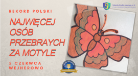 Dajemy słowo, zamotylimy Wejherowo! LIFESTYLE, Dziecko - Już 5 czerwca, na Rynku w Wejherowie zrobi się bardzo kolorowo. A to za sprawą oficjalnej próby bicia Rekordu Polski na najwięcej osób przebranych za motyle. Rekord będzie ustanawiać społeczność Szkoły Podstawowej nr 9 w Wejherowie.