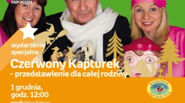 CZERWONY KAPTUREK - PRZEDSTAWIENIE DLA CAŁEJ RODZINY - ŁÓDŹ LIFESTYLE, Dziecko - "CZERWONY KAPTUREK" - PRZEDSTAWIENIE DLA CAŁEJ RODZINY - ŁÓDŹ 1 grudnia, godz. 12:00 empik Manufaktura, Łódź, ul. Karskiego 5