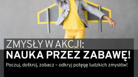 Interaktywna wystawa edukacyjna „Zmysły w akcji” w Galerii Krakowskiej LIFESTYLE, Dziecko - O tym, jak ludzki umysł reaguje na zewnętrzne bodźce będzie można przekonać się, odwiedzając interaktywną wystawę edukacyjną „Zmysły w akcji”.