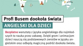 Profi Busem dookoła świata. Darmowe lekcje języka angielskiego LIFESTYLE, Dziecko - W siedem tygodni dookoła świata? Dzięki Szkole Języków Obcych Profi-Lingua w Agorze Bytom to możliwe! Już 14 września w Bytomiu ruszają bezpłatne warsztaty z języka angielskiego dla najmłodszych.