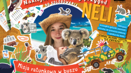 Kreatywność, zabawa i nauka, czyli nowa misja Neli LIFESTYLE, Dziecko - Nela wyjechała na misję ratunkową torbaczy do Australii. Pomagała zwierzętom, a także nauczyła się wielu nowych rzeczy, o których chce opowiedzieć dzieciom w całej Polsce.